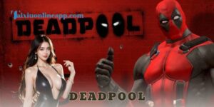 Deadpool - tài xỉu online