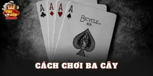 Cách Chơi Ba Cây