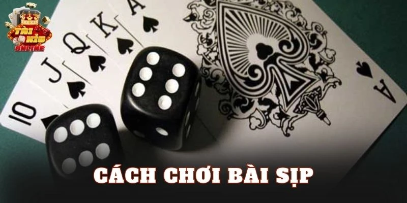 Cách Chơi Bài Sịp