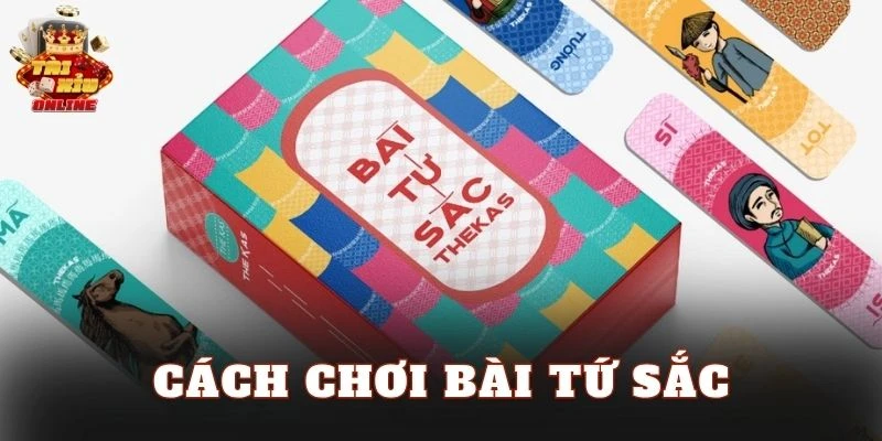 Cách Chơi Bài Tứ Sắc